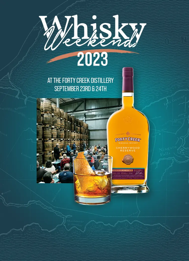Whisky Weekend 2023 at the Forty Creek Distillery will be September 23rd and 24th
